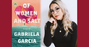 Gabriela Garcia and Of Women and Salt book