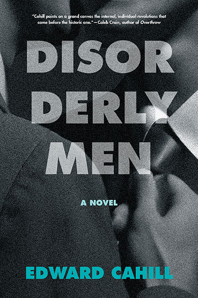 The cover of the novel Disorderly Men by Fordham English professor Edward Cahill